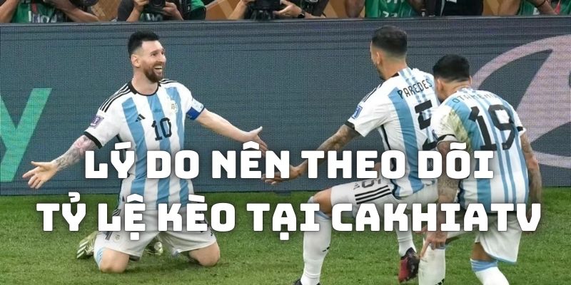 Tỷ Lệ Kèo Cakhiatv Hỗ Trợ Xem Kèo Chuẩn Xác Siêu Tốc 3 Lý do nên lựa chọn Cà Khịa tham khảo tỷ lệ kèo