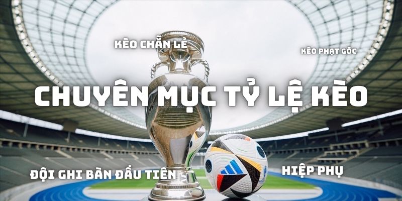 Tỷ Lệ Kèo Cakhiatv Hỗ Trợ Xem Kèo Chuẩn Xác Siêu Tốc 1 Tổng quan chuyên mục Tỷ lệ kèo tại Cakhia TV